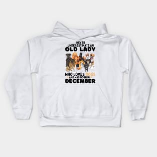 Never Underestimate An Old Lady Who Loves Dogs And Was Born In December Kids Hoodie